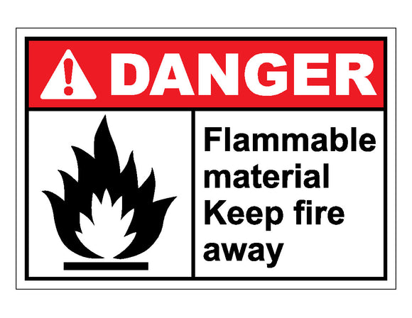 Danger Flammable Material Keep Fire Away Sign