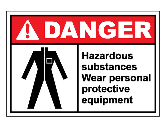 Danger Hazardous Substances Wear Personal Protective Equipment Sign