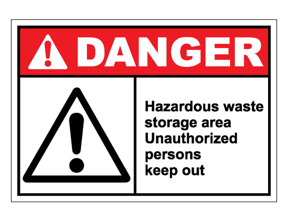 Danger Hazardous Waste Storage Area Unauthorized Persons Keep Out Sign