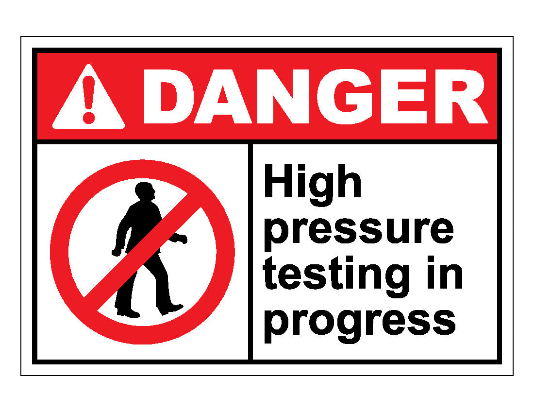 Danger High Pressure Testing In Progress Sign – Veteran Safety Solutions