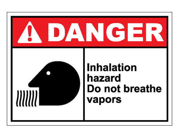 Danger Inhalation Hazard Do Not Breathe Vapors Sign