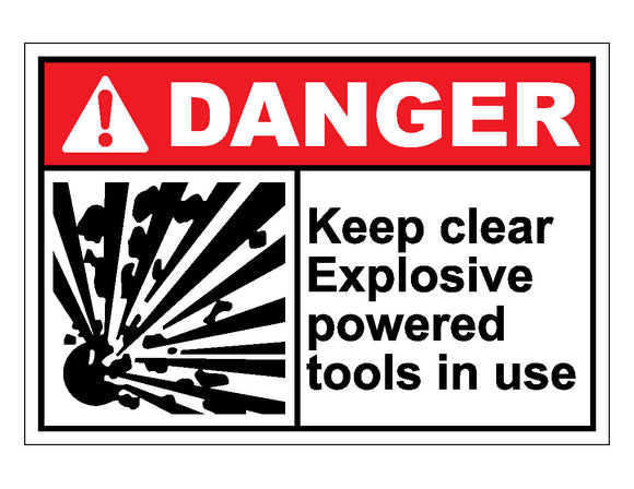 Danger Keep Clear Explosive Power Tools In Use Sign