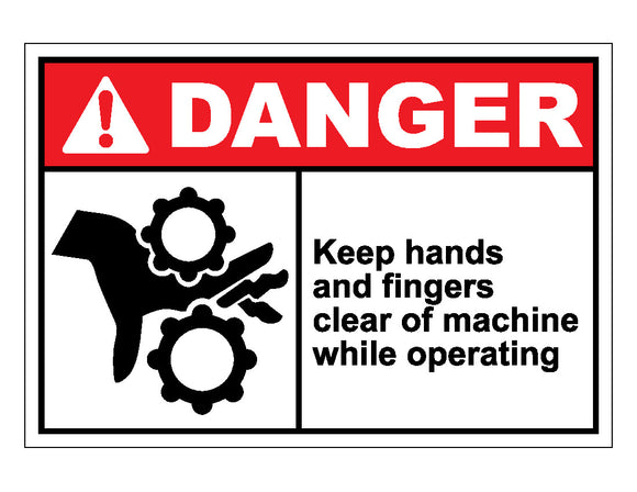 Danger Keep Hands And Fingers Clear Of Machine While Operating Sign