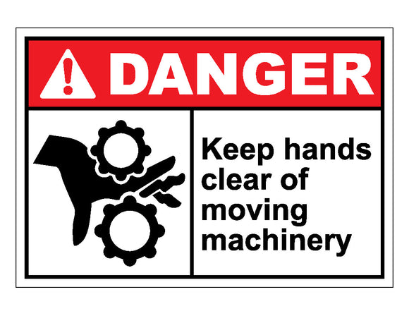 Danger Keep Hands Clear Of Moving Machinery Sign