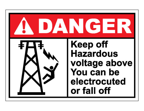 Danger Keep Off Hazardous Voltage Above You Can Be Electrocuted Or Fall Off Sign