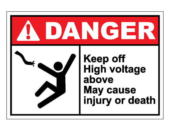 Danger Keep Off High Voltage Above You May Cause Injury Or Death Sign
