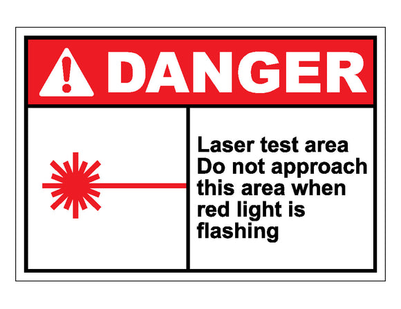 Danger Laser Test Area Do Not Approach This Area When Red Light Is Flashing Sign