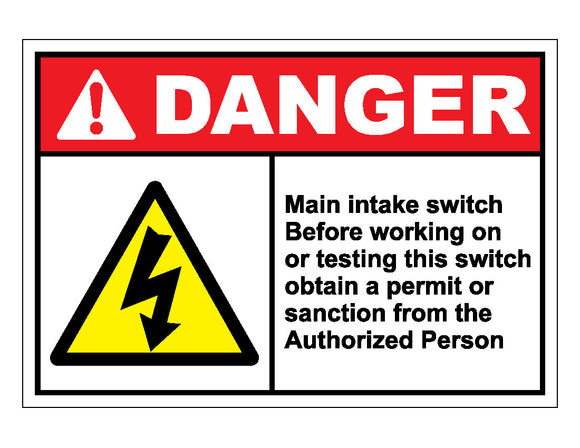 Danger Main Intake Switch Before working On Or Testing This Switch Obtain A Permit Or Sanction Sign