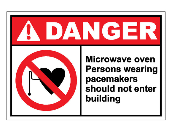 Danger Microwave Oven Persons Wearing Pacemaker Should Not Enter Building Sign