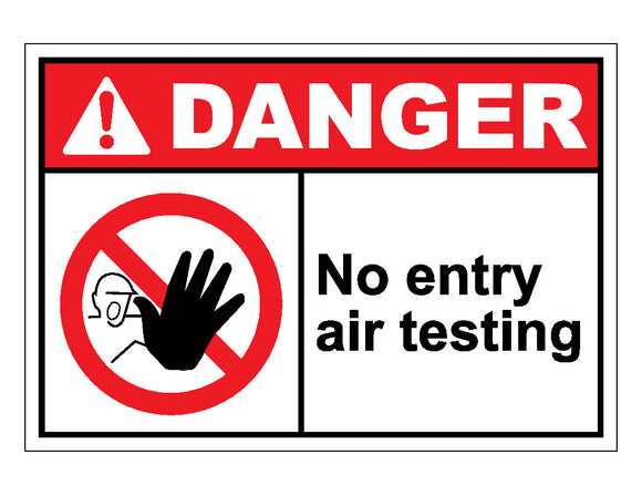 Danger No Entry Air Testing Sign
