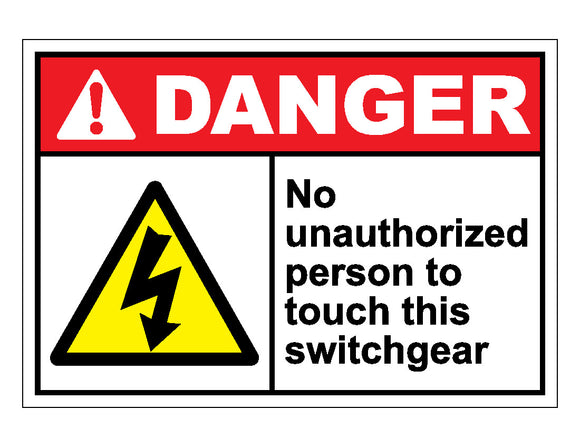Danger No Unauthorized Person To Touch This Switchgear Sign