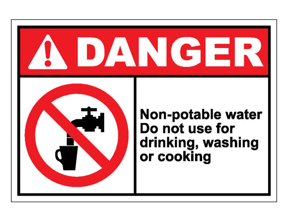 Danger Non-Potable Water Do Not Use For Drinking Washing Or Cooking Sign