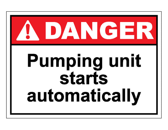 Danger Pumping Unit Starts Automatically Sign