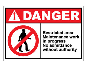 Danger Restricted Area Maintenance In Progress No Admittance Without Authority Sign