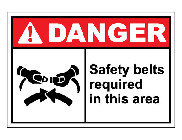 Danger Safety Belts Required In This Area Sign