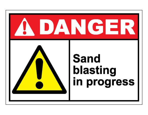 Danger Sand Blasting In Progress Sign