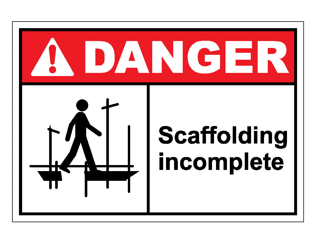 Danger Scaffolding Incomplete Sign – Veteran Safety Solutions