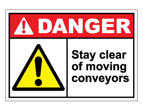 Danger Stay Clear Of Moving Conveyors Sign