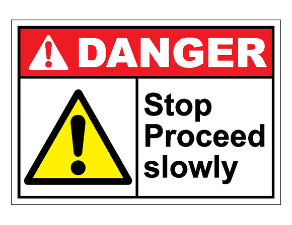 Danger Stop Proceed Slowly Sign