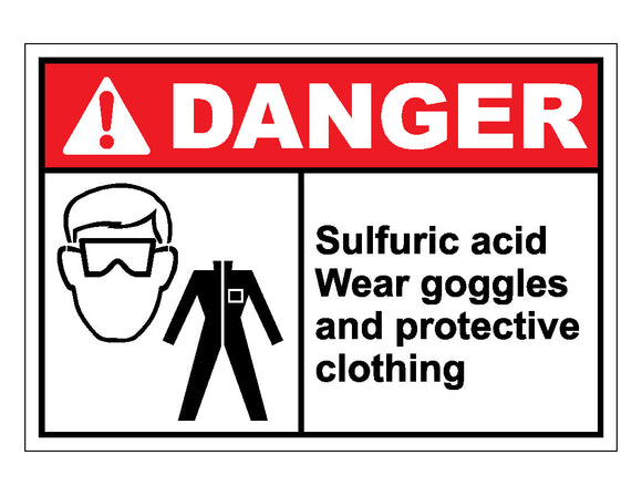 Danger Sulfuric Acid Wear Goggles And Protective Clothing Sign