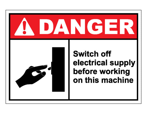 Danger Switch Off Electrical Supply Before Working On This Machine Sign