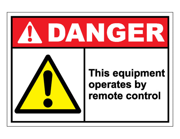 Danger This Equipment Operates By Remote Control Sign
