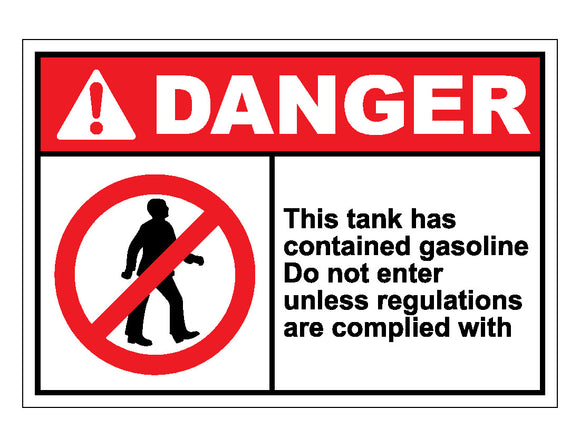 Danger This Tank Has Contained Gasoline Do Not Enter Unless Regulations Are Complied With Sign