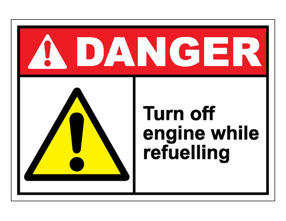 Danger Turn Off Engine While Refueling Sign