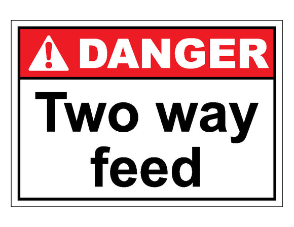Danger Two Way Feed Sign 