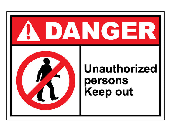 Danger Unauthorized Persons Keep Out Sign