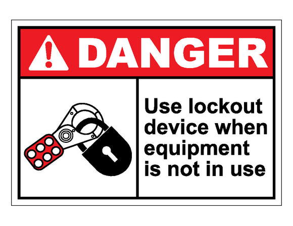 Danger Use Lockout Device When Equipment Is Not In Use Sign