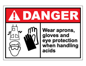 Danger Wear Aprons Gloves and Eye Protection When Handling Acid Sign