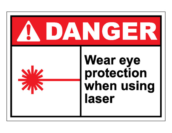 Danger Wear Eye Protection When Using Laser Sign