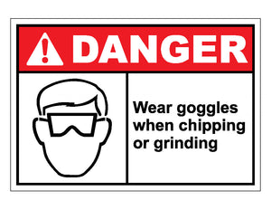 Danger Wear Goggles When Chipping Or Grinding Sign