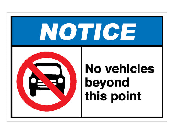 Notice No Vehicles Beyond This Point Sign