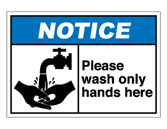 Notice Please Wash Only Hands Here Sign