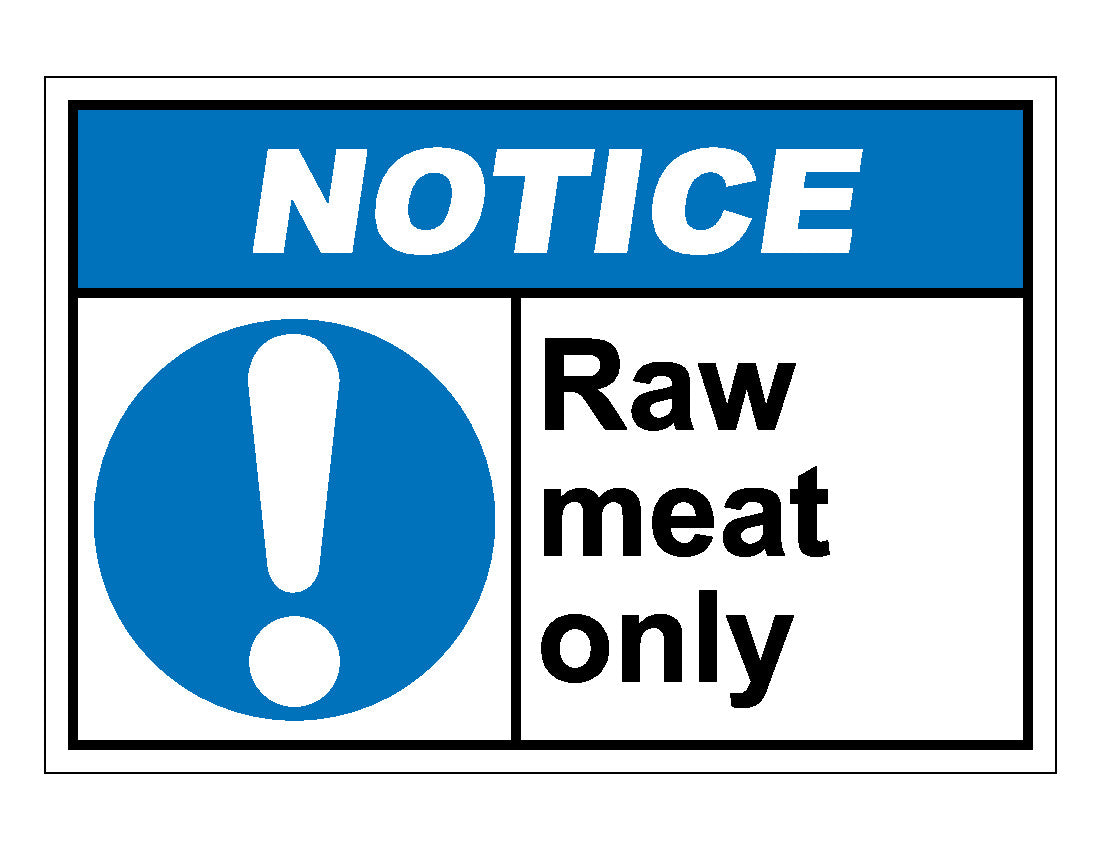 Notice Raw Meat Only Sign – Veteran Safety Solutions