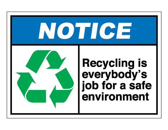 Notice Recycling Is Everybody's Job For A Safe Environment Sign