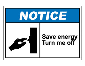 Notice Save Energy Turn Me Off Sign