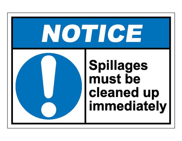 Notice Spillages Must Be Cleaned Up Immediately Sign