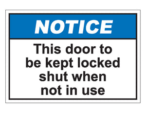 Notice This Door To Be Kept Locked Shut When Not In Use Sign