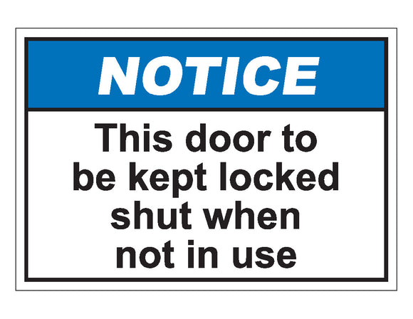 Notice This Door To Be Kept Locked Shut When Not In Use Sign