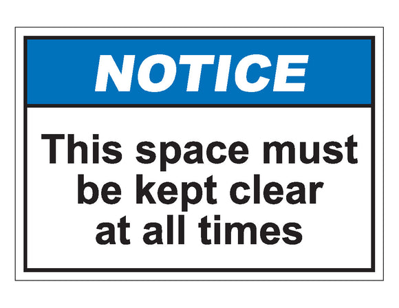 Notice This Space Must Be Kept Clear At All Times Sign