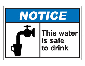 Notice This Water Is Safe To Drink Sign