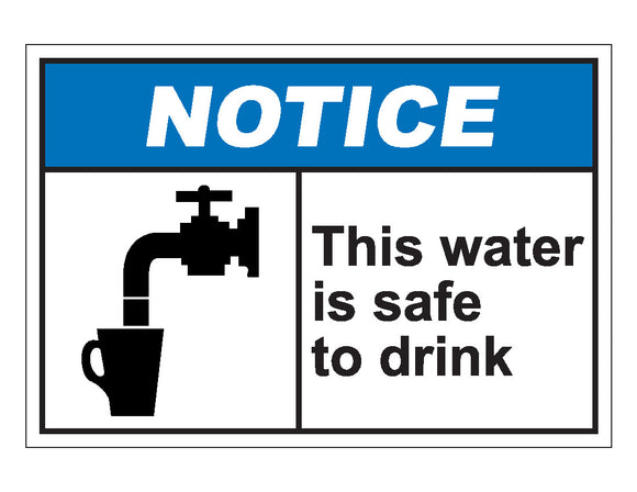 Notice This Water Is Safe To Drink Sign