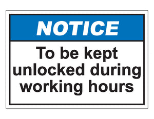 Notice To Be Kept Unlocked During Business Hours Sign