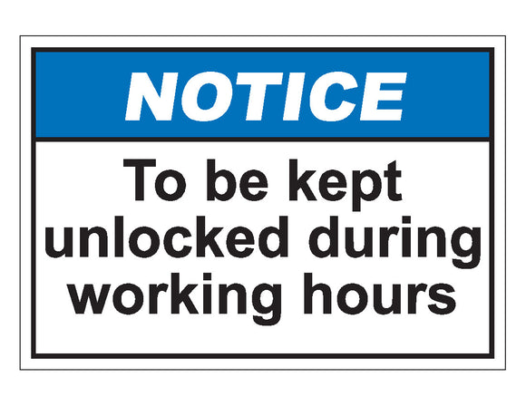 Notice To Be Kept Unlocked During Business Hours Sign