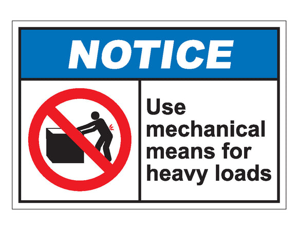 Notice Use Mechanical Means For Heavy Loads Sign