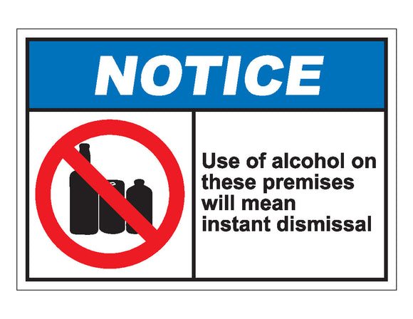 Notice Use Of Alcohol On These Premises Will Mean Instant Dismissal Sign