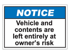 Notice Vehicle And Contents Are Left Entirely At Owners Risk Sign